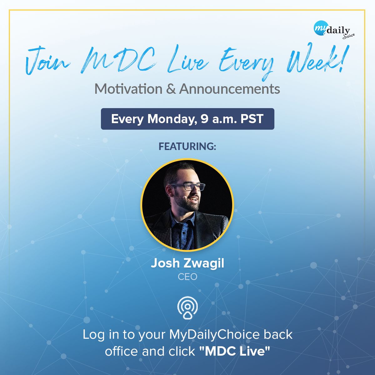 Join CEO Josh Zwagil EVERY MONDAY for MDC Live!